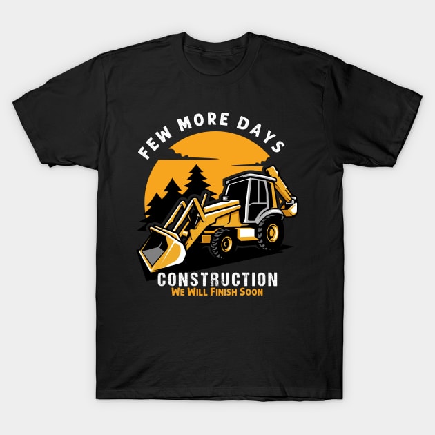 Few More Days Construction For Men Dad Construction Worker T-Shirt by Emouran